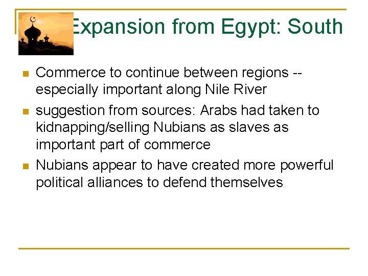  Expansion from Egypt: South n n n Commerce to continue between regions --