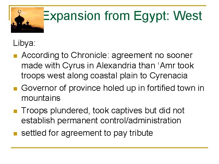  Expansion from Egypt: West Libya: n According to Chronicle: agreement no sooner made