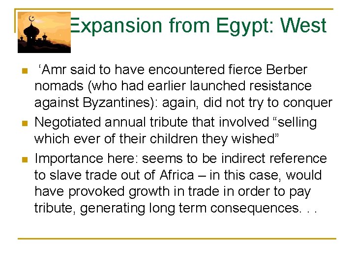  Expansion from Egypt: West n n n ‘Amr said to have encountered fierce