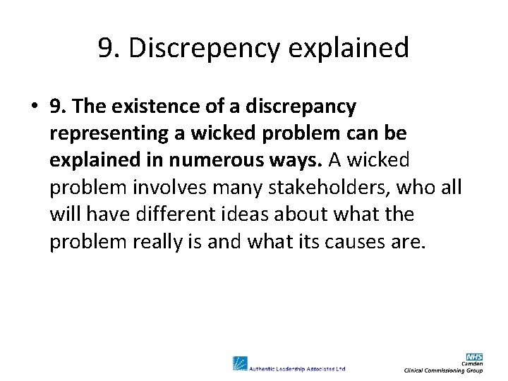 9. Discrepency explained • 9. The existence of a discrepancy representing a wicked problem