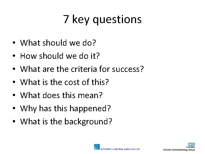 7 key questions • • What should we do? How should we do it?