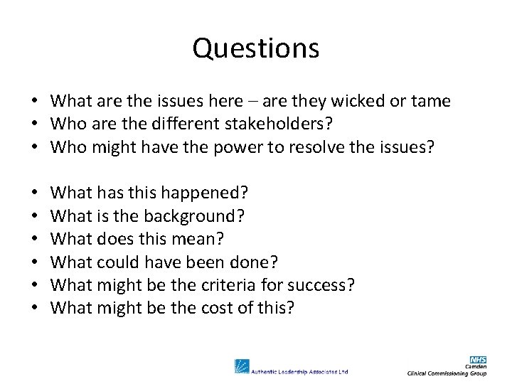 Questions • What are the issues here – are they wicked or tame •