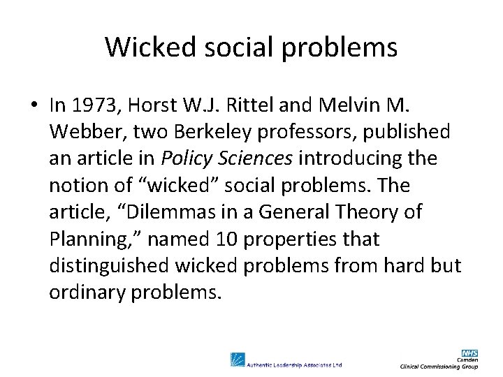 Wicked social problems • In 1973, Horst W. J. Rittel and Melvin M. Webber,