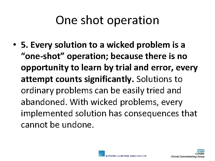 One shot operation • 5. Every solution to a wicked problem is a “one-shot”