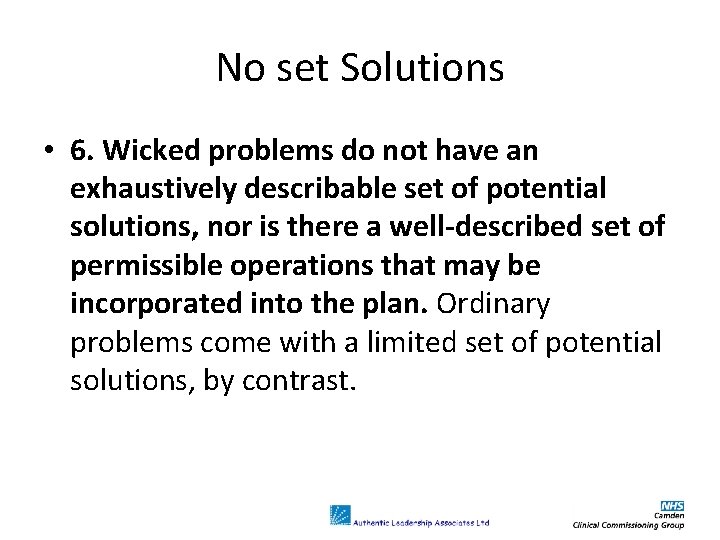 No set Solutions • 6. Wicked problems do not have an exhaustively describable set