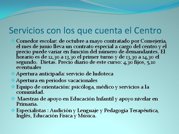 Servicios con los que cuenta el Centro v Comedor escolar: de octubre a mayo