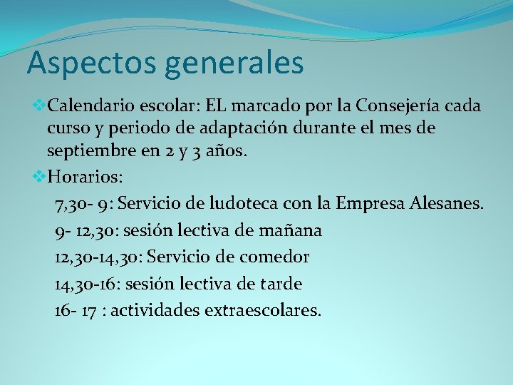 Aspectos generales v. Calendario escolar: EL marcado por la Consejería cada curso y periodo