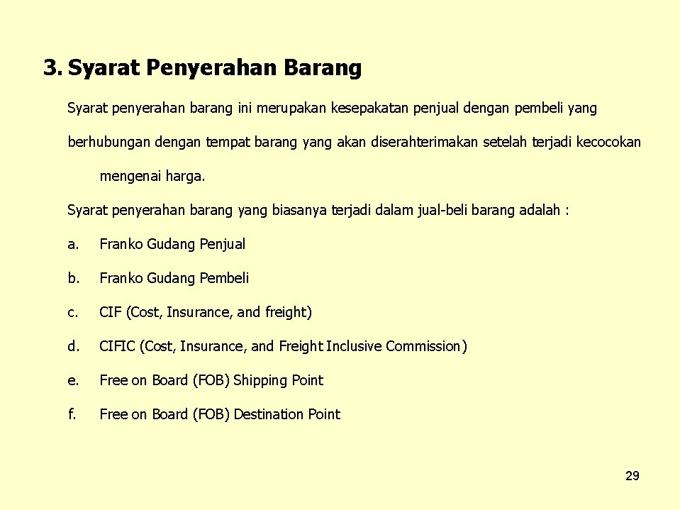 3. Syarat Penyerahan Barang Syarat penyerahan barang ini merupakan kesepakatan penjual dengan pembeli yang