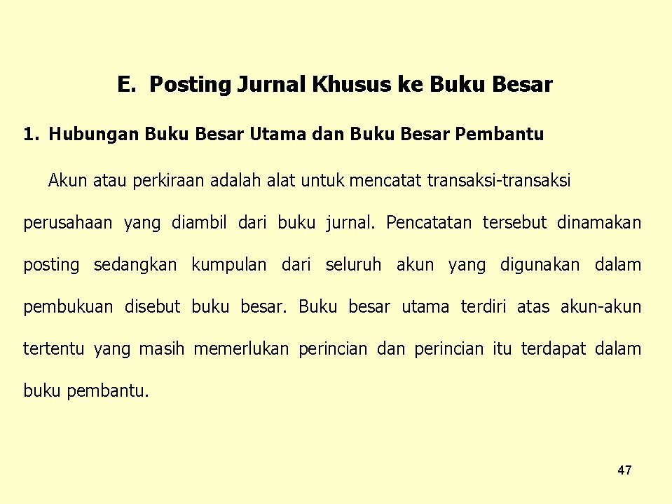 E. Posting Jurnal Khusus ke Buku Besar 1. Hubungan Buku Besar Utama dan Buku