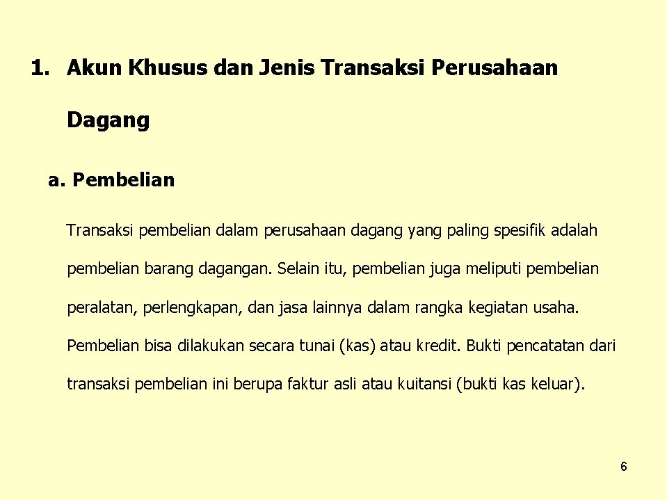 1. Akun Khusus dan Jenis Transaksi Perusahaan Dagang a. Pembelian Transaksi pembelian dalam perusahaan