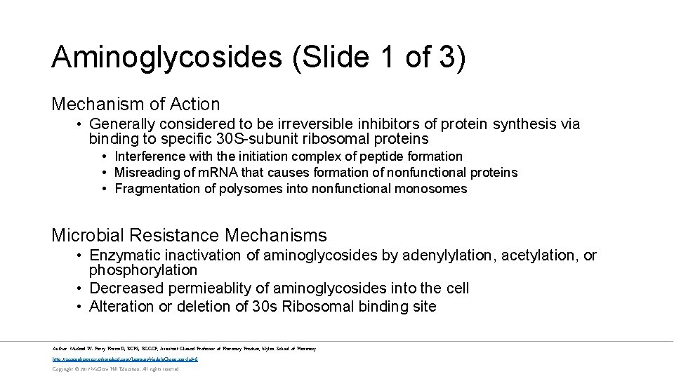 Aminoglycosides (Slide 1 of 3) Mechanism of Action • Generally considered to be irreversible