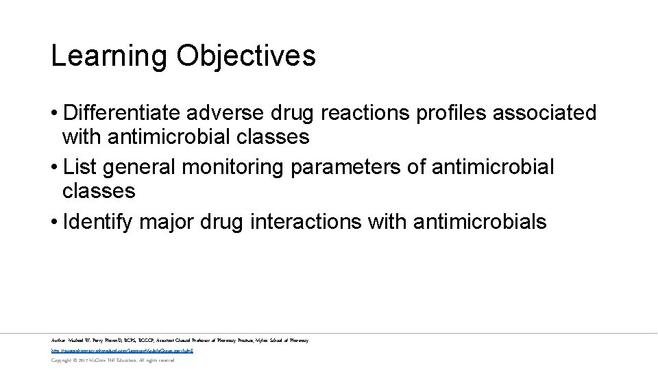 Learning Objectives • Differentiate adverse drug reactions profiles associated with antimicrobial classes • List