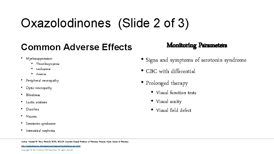 Oxazolodinones (Slide 2 of 3) Common Adverse Effects • Myelosuppression • • • Thrombocytopenia