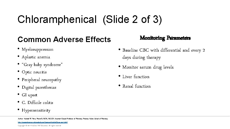 Chloramphenical (Slide 2 of 3) Common Adverse Effects • • • Myelosuppression Aplastic anemia