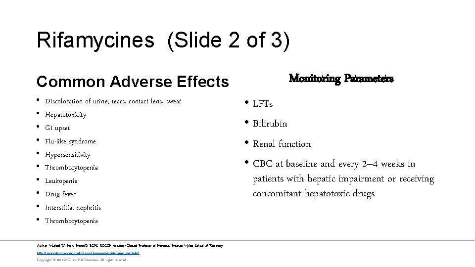 Rifamycines (Slide 2 of 3) Common Adverse Effects • • • Discoloration of urine,