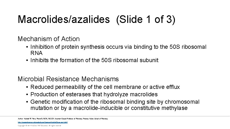 Macrolides/azalides (Slide 1 of 3) Mechanism of Action • Inhibition of protein synthesis occurs
