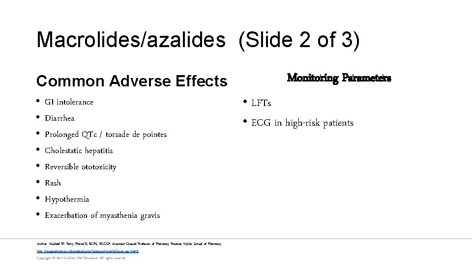 Macrolides/azalides (Slide 2 of 3) Common Adverse Effects • • GI intolerance Diarrhea Prolonged