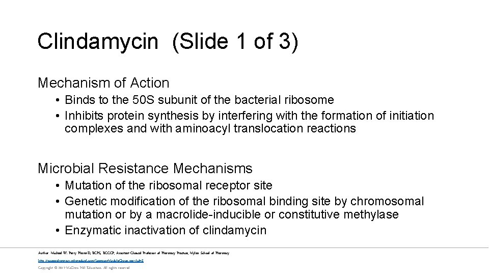 Clindamycin (Slide 1 of 3) Mechanism of Action • Binds to the 50 S