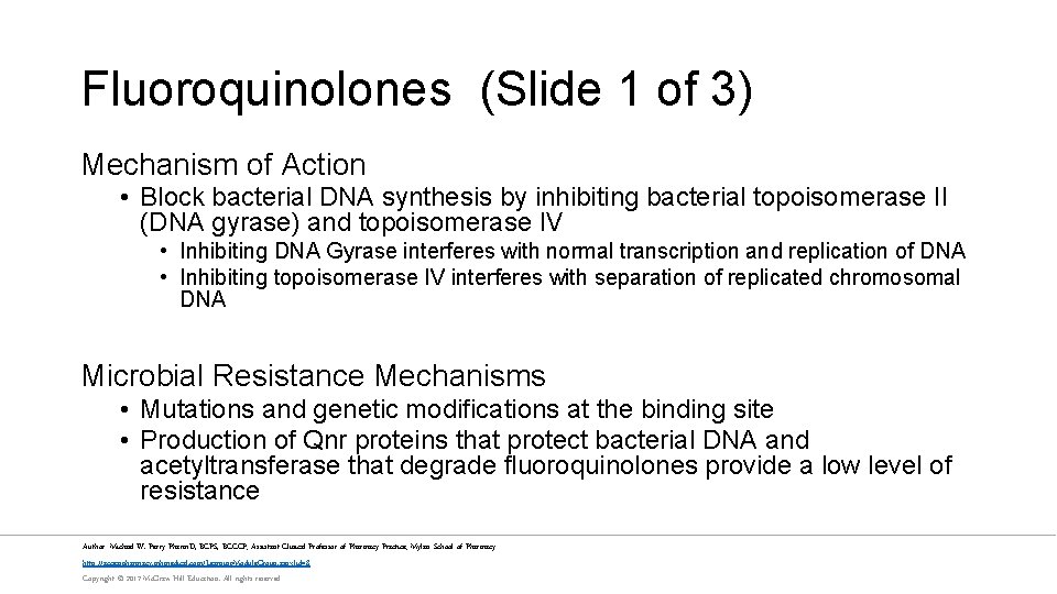 Fluoroquinolones (Slide 1 of 3) Mechanism of Action • Block bacterial DNA synthesis by
