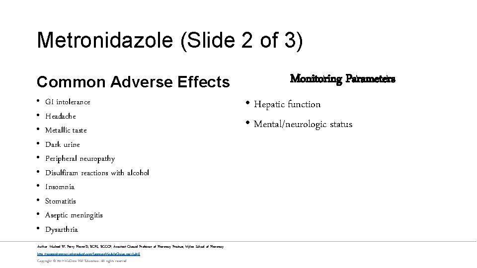 Metronidazole (Slide 2 of 3) Common Adverse Effects • • • GI intolerance Headache