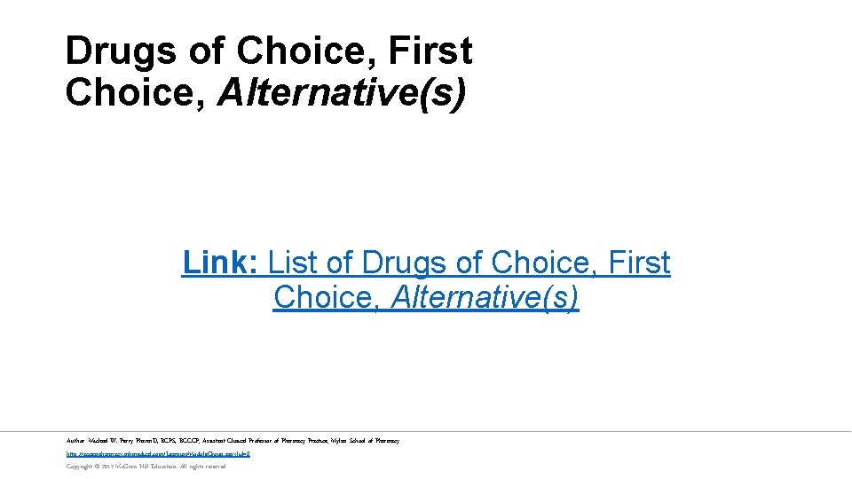 Drugs of Choice, First Choice, Alternative(s) Link: List of Drugs of Choice, First Choice,