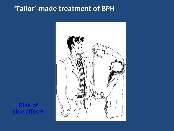 ‘Tailor’-made treatment of BPH Risk of side effects 
