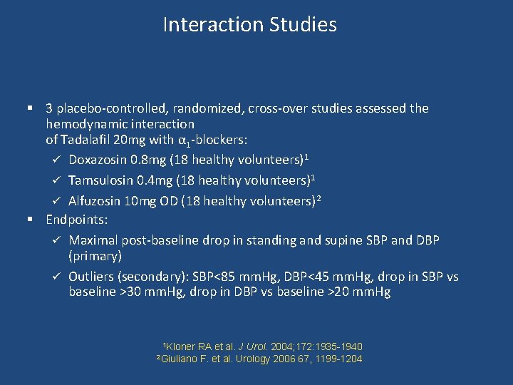 Interaction Studies § 3 placebo-controlled, randomized, cross-over studies assessed the hemodynamic interaction of Tadalafil