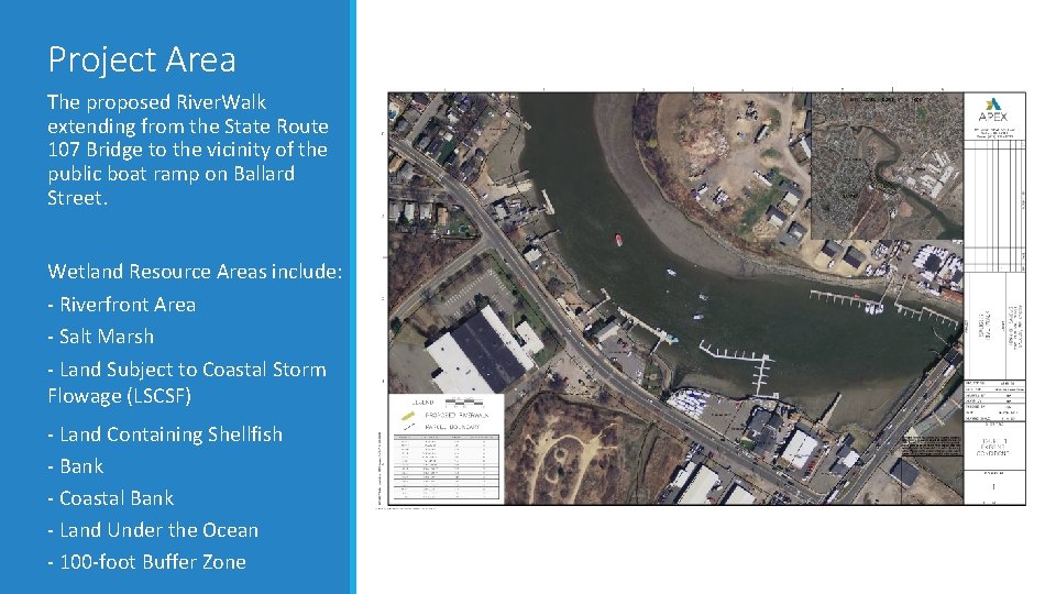 Project Area The proposed River. Walk extending from the State Route 107 Bridge to