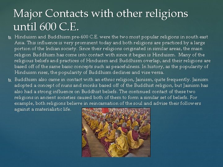 Major Contacts with other religions until 600 C. E. Hinduism and Buddhism pre-600 C.