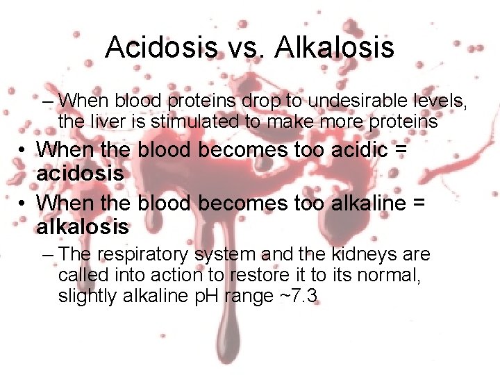 Acidosis vs. Alkalosis – When blood proteins drop to undesirable levels, the liver is