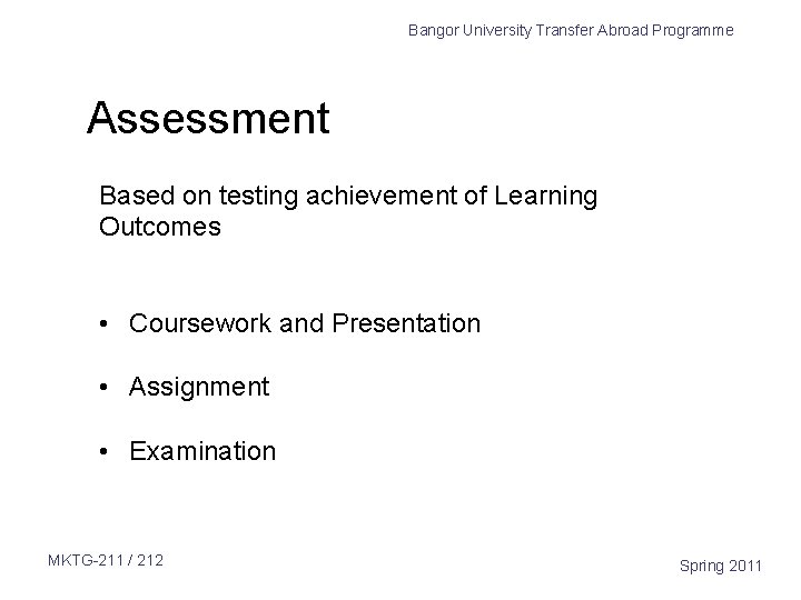 Bangor University Transfer Abroad Programme Assessment Based on testing achievement of Learning Outcomes •