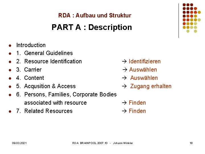 RDA : Aufbau und Struktur PART A : Description l l l l Introduction