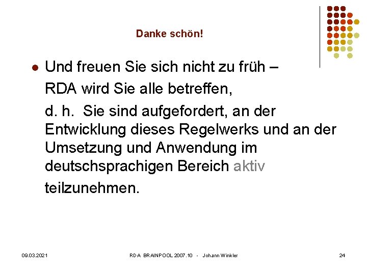 Danke schön! l Und freuen Sie sich nicht zu früh – RDA wird Sie