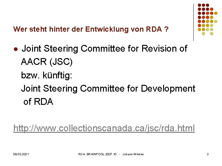 Wer steht hinter der Entwicklung von RDA ? l Joint Steering Committee for Revision