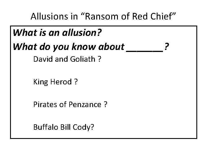Allusions in “Ransom of Red Chief” What is an allusion? What do you know