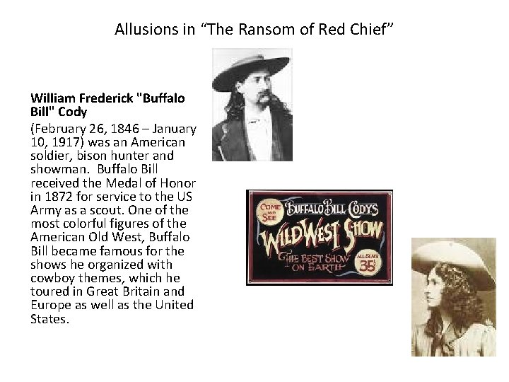 Allusions in “The Ransom of Red Chief” William Frederick "Buffalo Bill" Cody (February 26,