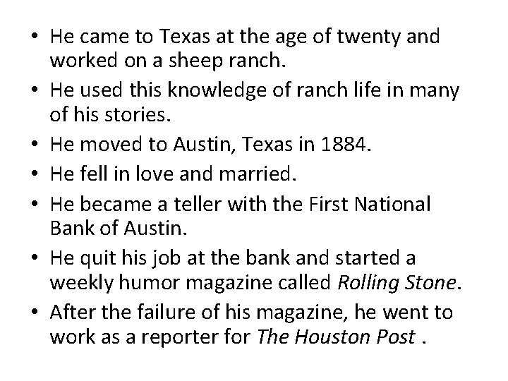  • He came to Texas at the age of twenty and worked on