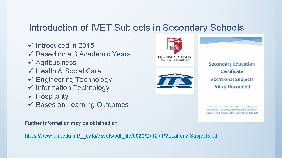 Introduction of IVET Subjects in Secondary Schools ü ü ü ü Introduced in 2015