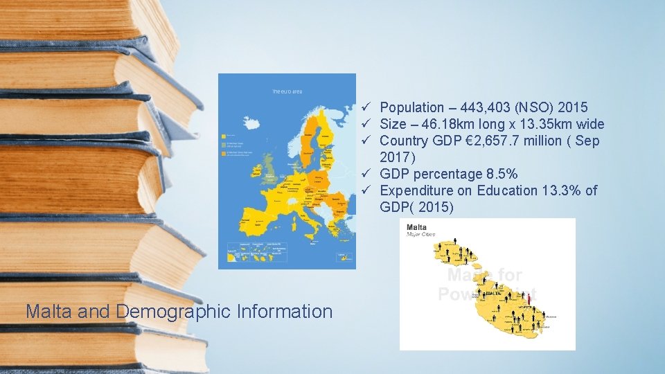 ü Population – 443, 403 (NSO) 2015 ü Size – 46. 18 km long