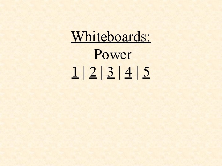 Whiteboards: Power 1|2|3|4|5 