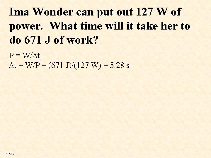 Ima Wonder can put out 127 W of power. What time will it take