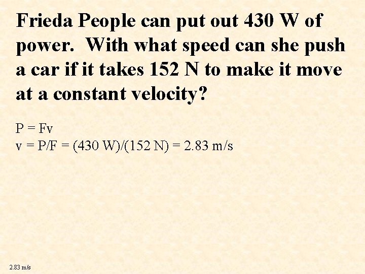 Frieda People can put out 430 W of power. With what speed can she