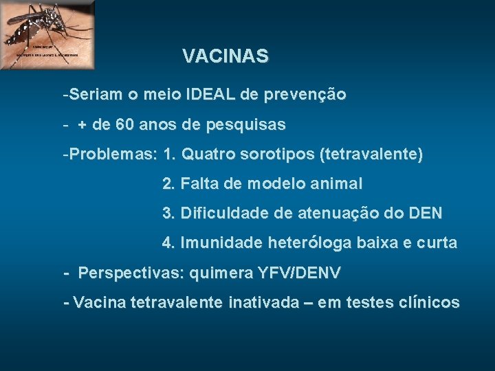 VACINAS -Seriam o meio IDEAL de prevenção - + de 60 anos de pesquisas