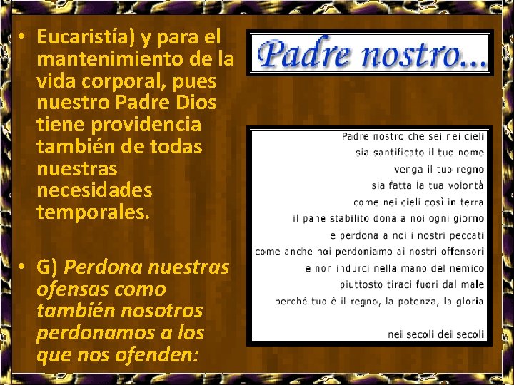  • Eucaristía) y para el mantenimiento de la vida corporal, pues nuestro Padre