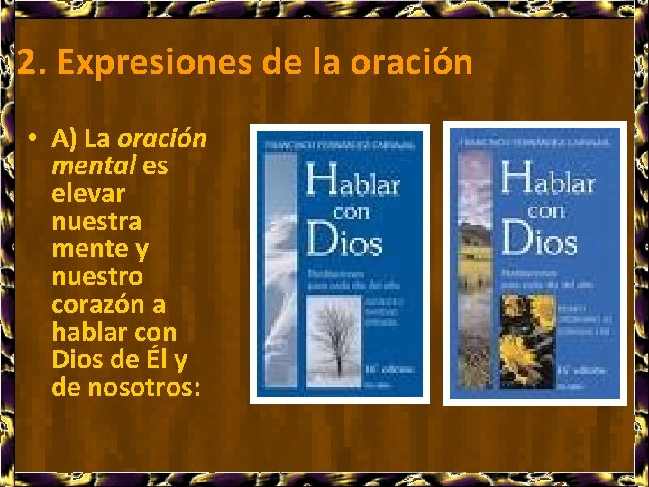 2. Expresiones de la oración • A) La oración mental es elevar nuestra mente