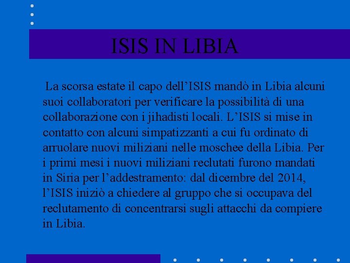 ISIS IN LIBIA La scorsa estate il capo dell’ISIS mandò in Libia alcuni suoi