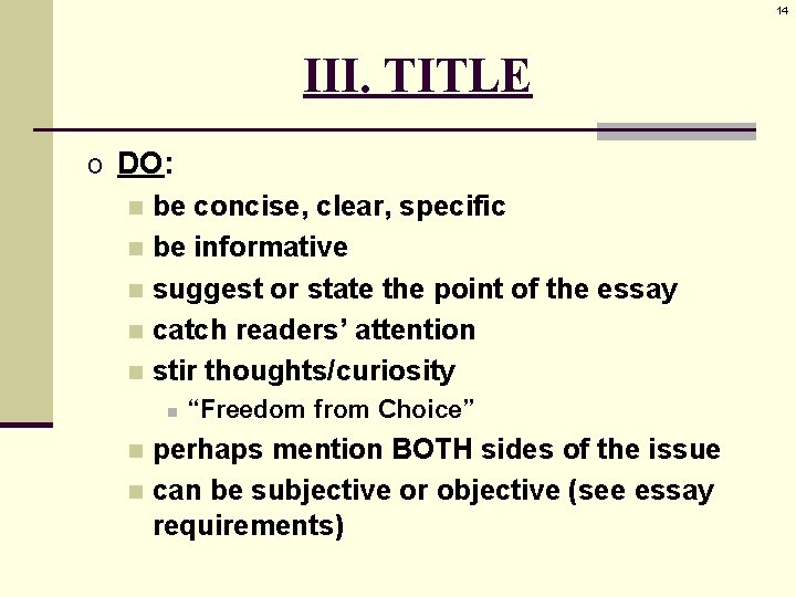14 III. TITLE o DO: n be concise, clear, specific n be informative n
