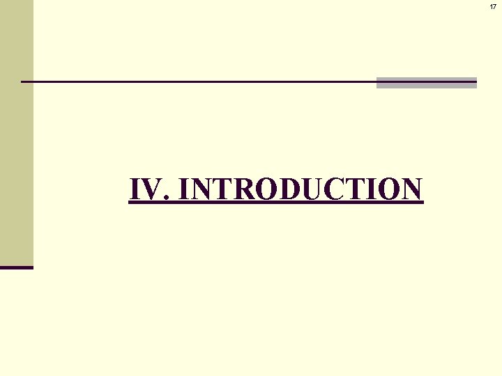 17 IV. INTRODUCTION 