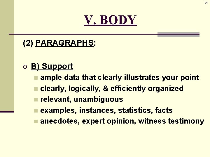 31 V. BODY (2) PARAGRAPHS: o B) Support n ample data that clearly illustrates