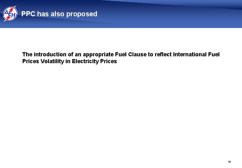 PPC has also proposed The introduction of an appropriate Fuel Clause to reflect International